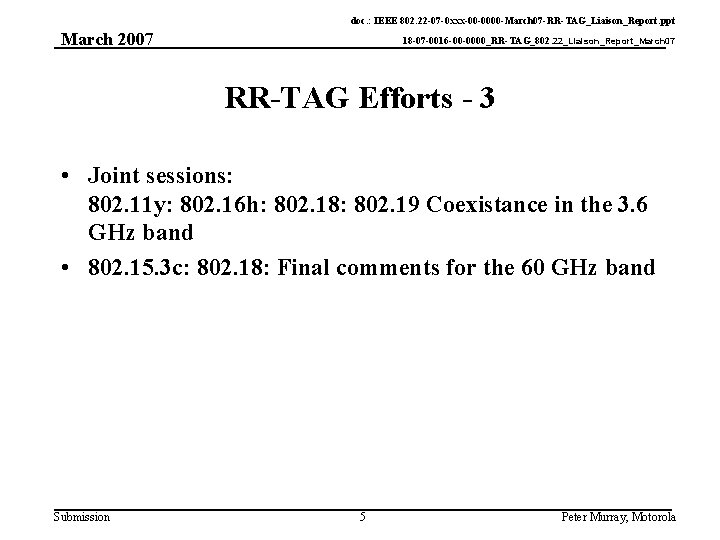 doc. : IEEE 802. 22 -07 -0 xxx-00 -0000 -March 07 -RR-TAG_Liaison_Report. ppt March