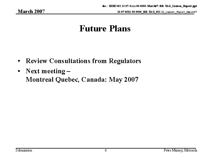 doc. : IEEE 802. 22 -07 -0 xxx-00 -0000 -March 07 -RR-TAG_Liaison_Report. ppt March