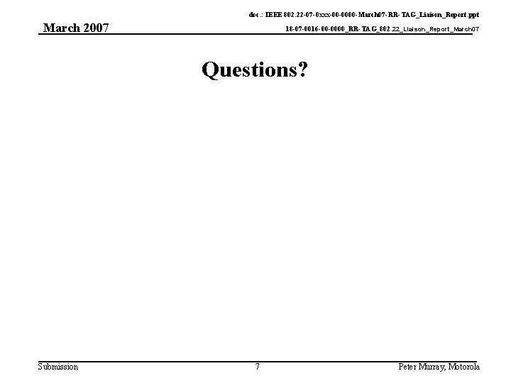 doc. : IEEE 802. 22 -07 -0 xxx-00 -0000 -March 07 -RR-TAG_Liaison_Report. ppt March