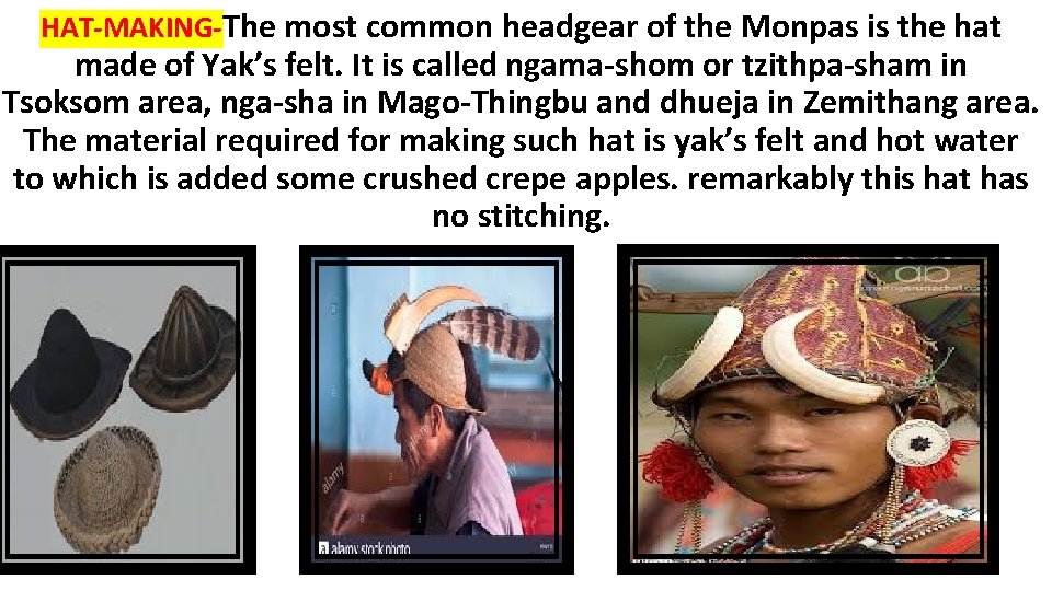HAT-MAKING-The most common headgear of the Monpas is the hat made of Yak’s felt.