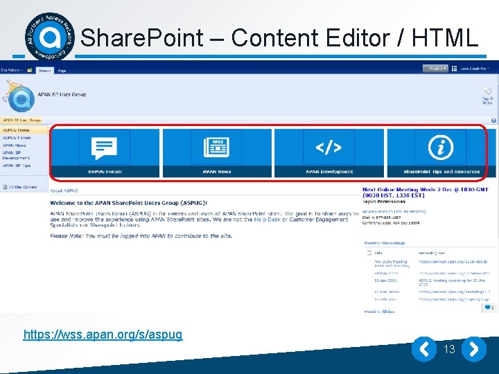 Share. Point – Content Editor / HTML https: //wss. apan. org/s/aspug 13 