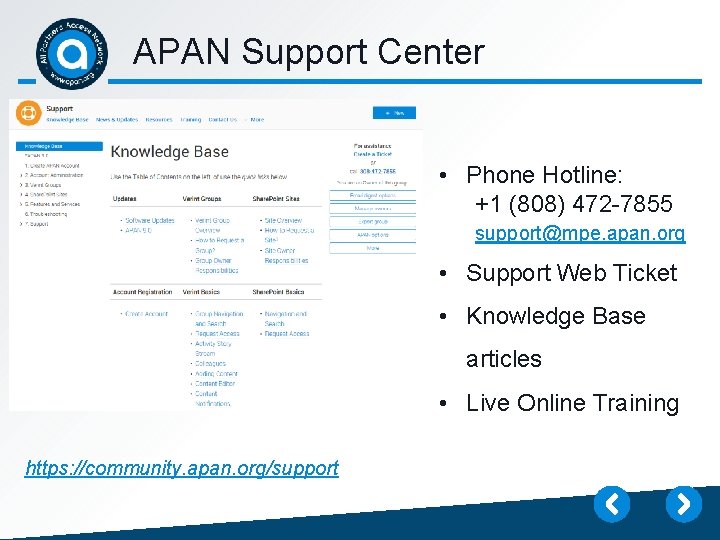 APAN Support Center • Phone Hotline: +1 (808) 472 -7855 support@mpe. apan. org •