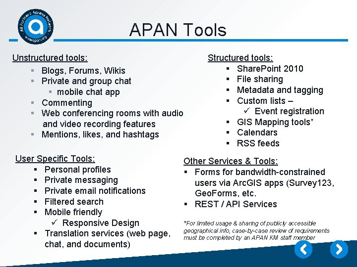 APAN Tools Unstructured tools: § Blogs, Forums, Wikis § Private and group chat §