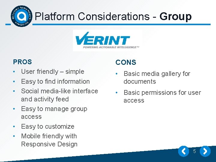 Platform Considerations - Group PROS • User friendly – simple • Easy to find