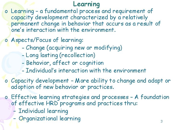 Learning o Learning – a fundamental process and requirement of capacity development characterized by