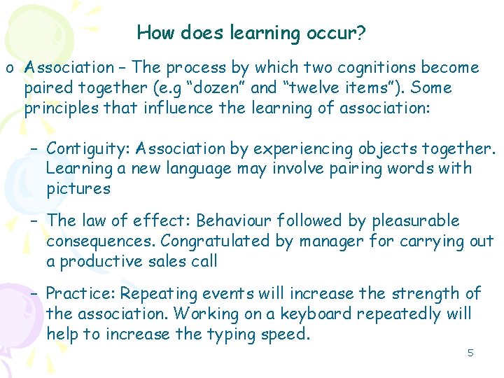 How does learning occur? o Association – The process by which two cognitions become