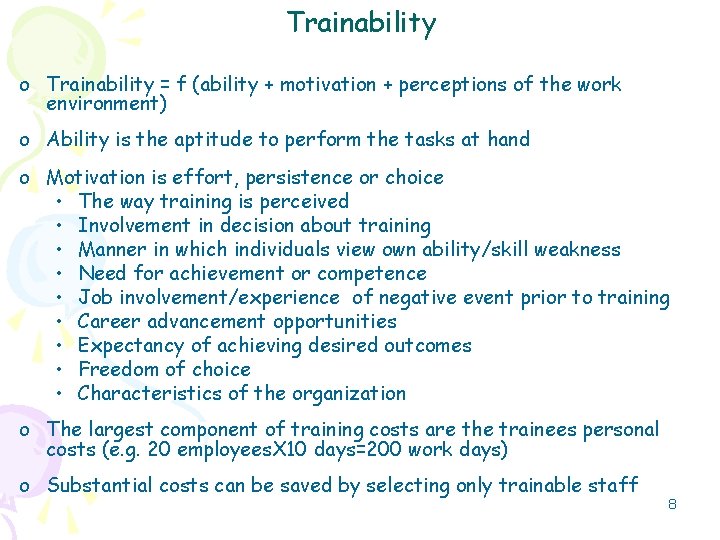 Trainability o Trainability = f (ability + motivation + perceptions of the work environment)