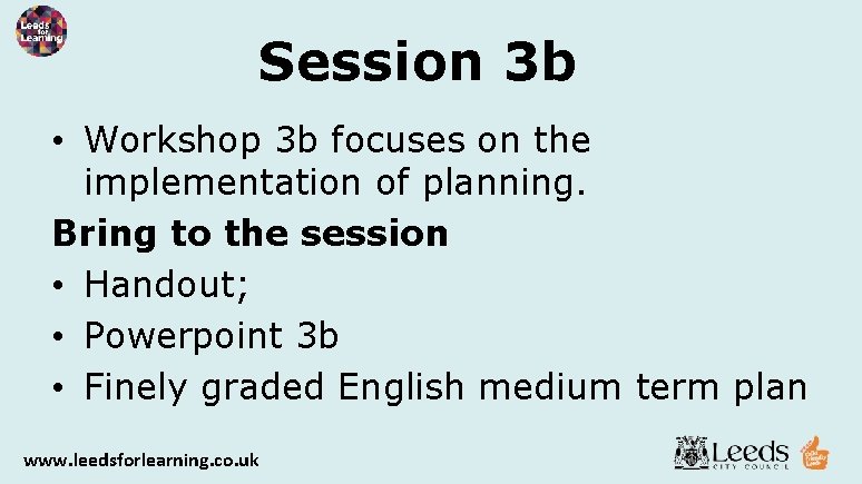 Session 3 b • Workshop 3 b focuses on the implementation of planning. Bring