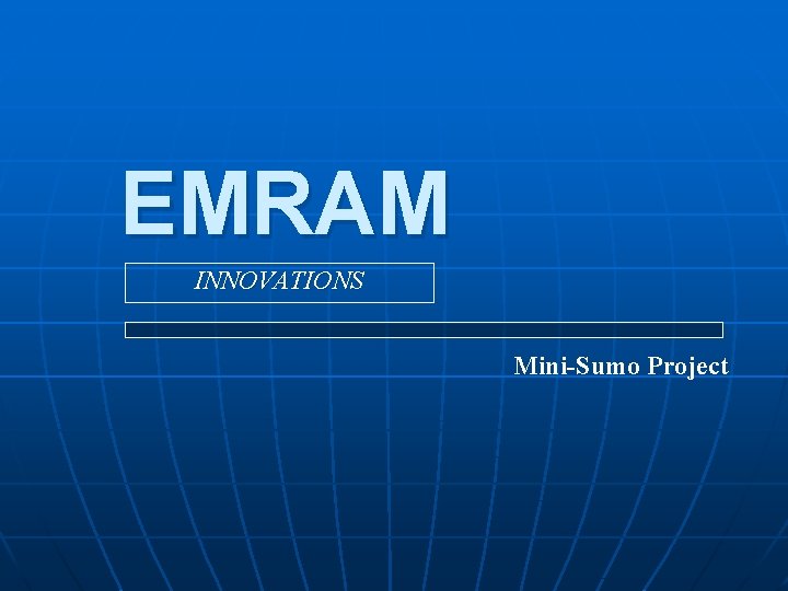 EMRAM INNOVATIONS Mini-Sumo Project 