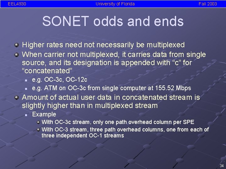 EEL 4930 University of Florida Fall 2003 SONET odds and ends Higher rates need