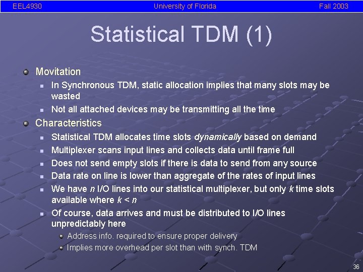 EEL 4930 University of Florida Fall 2003 Statistical TDM (1) Movitation n n In