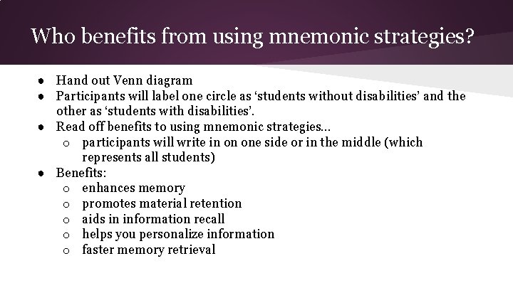 Who benefits from using mnemonic strategies? ● Hand out Venn diagram ● Participants will