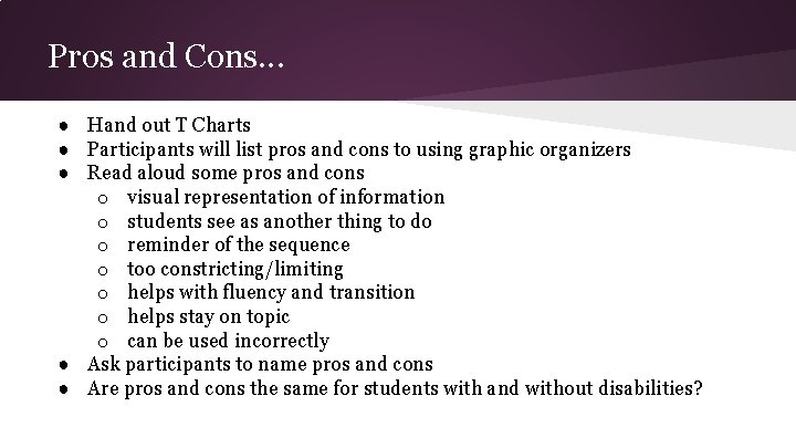Pros and Cons. . . ● Hand out T Charts ● Participants will list