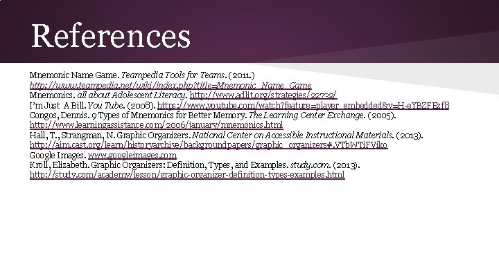 References Mnemonic Name Game. Teampedia Tools for Teams. (2011. ) http: //www. teampedia. net/wiki/index.