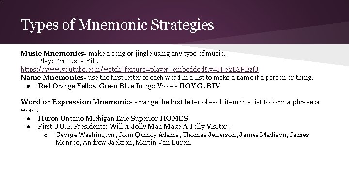 Types of Mnemonic Strategies Music Mnemonics- make a song or jingle using any type