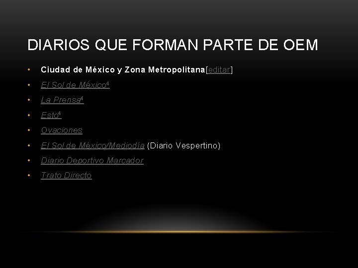 DIARIOS QUE FORMAN PARTE DE OEM • Ciudad de México y Zona Metropolitana[editar] •