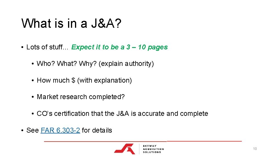 What is in a J&A? • Lots of stuff… Expect it to be a