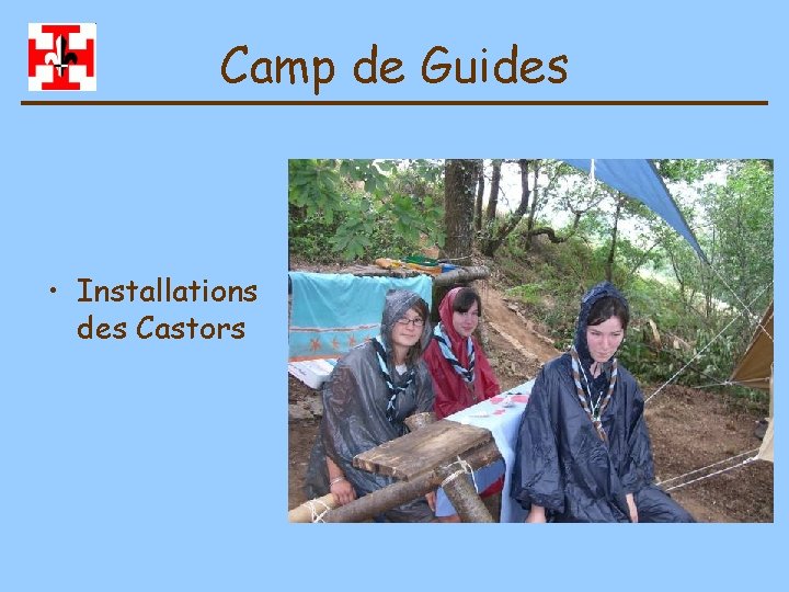 Camp de Guides • Installations des Castors 