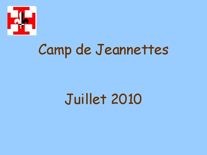 Camp de Jeannettes Juillet 2010 