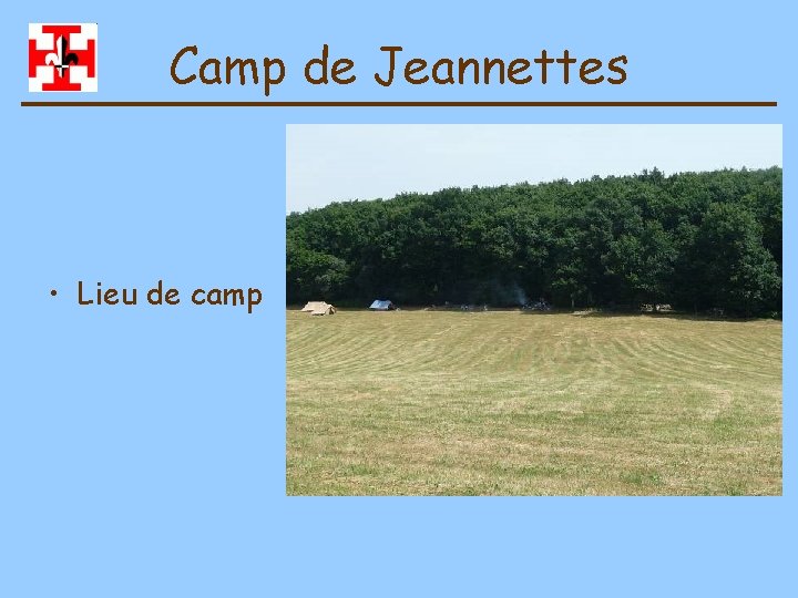 Camp de Jeannettes • Lieu de camp 