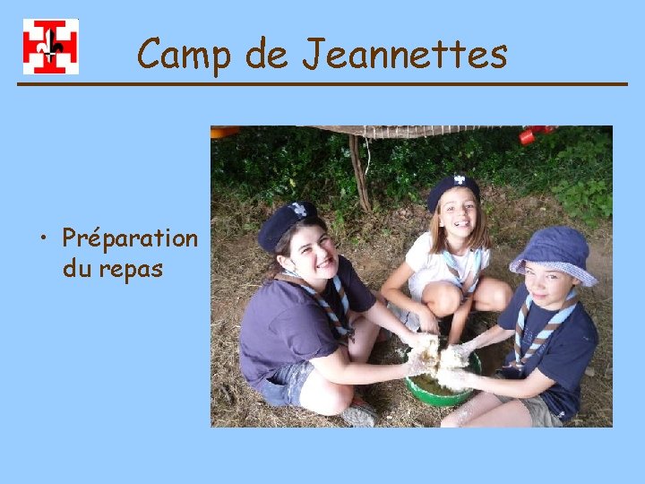 Camp de Jeannettes • Préparation du repas 