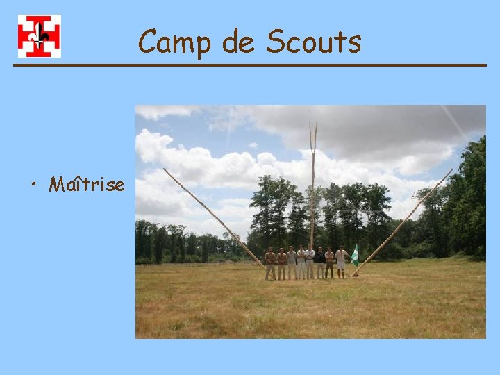 Camp de Scouts • Maîtrise 