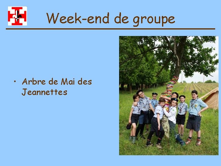 Week-end de groupe • Arbre de Mai des Jeannettes 