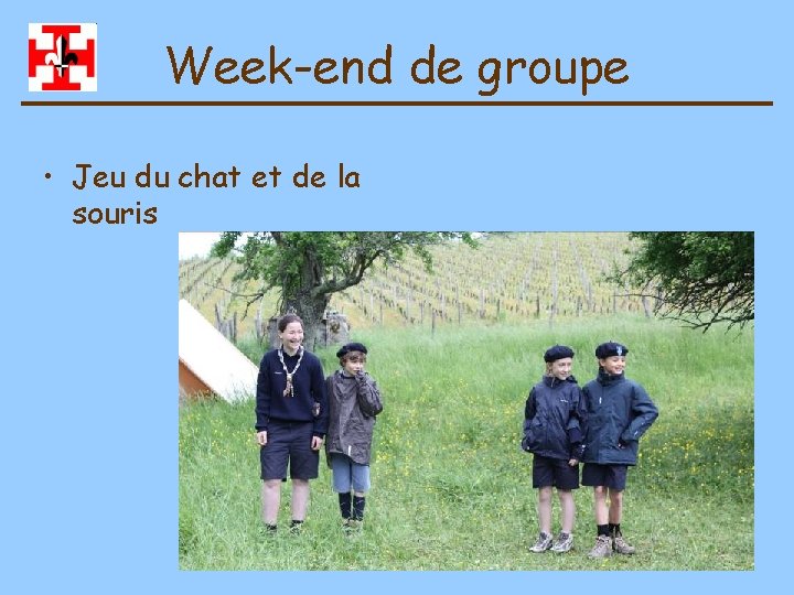 Week-end de groupe • Jeu du chat et de la souris 