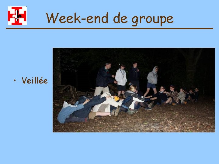 Week-end de groupe • Veillée 