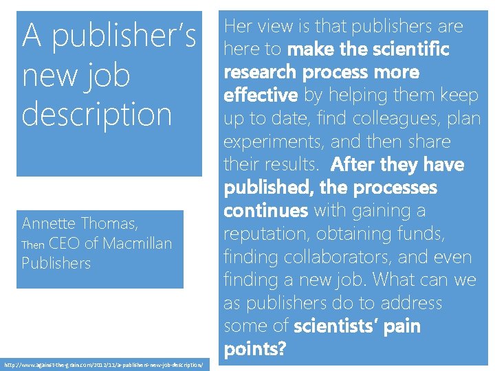 A publisher’s new job description Annette Thomas, Then CEO of Macmillan Publishers http: //www.