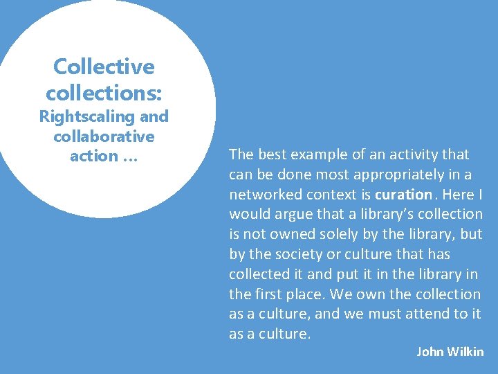 Collective collections: Rightscaling and collaborative action … The best example of an activity that