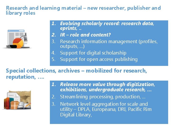 Research and learning material – new researcher, publisher and library roles 1. Evolving scholarly