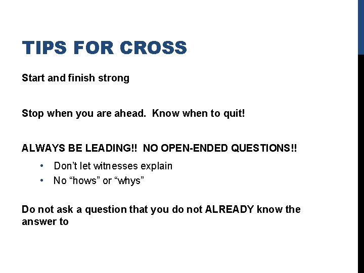 TIPS FOR CROSS Start and finish strong Stop when you are ahead. Know when