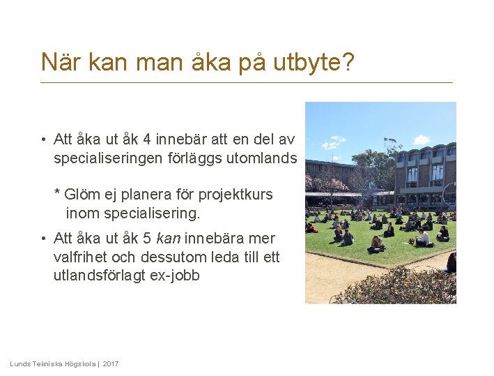 När kan man åka på utbyte? • Att åka ut åk 4 innebär att När kan man åka på utbyte? • Att åka ut åk 4 innebär att