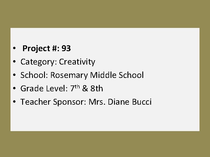 • • • Project #: 93 Category: Creativity School: Rosemary Middle School Grade