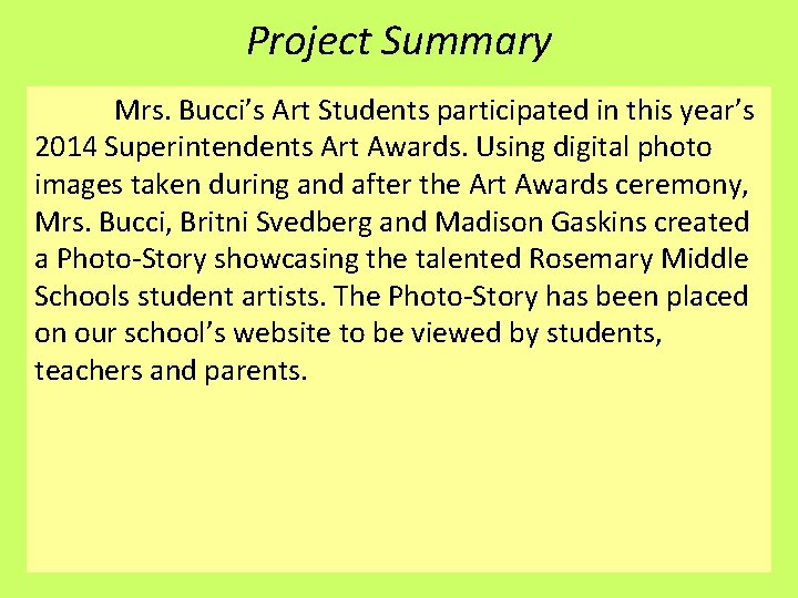 Project Summary Mrs. Bucci’s Art Students participated in this year’s 2014 Superintendents Art Awards.