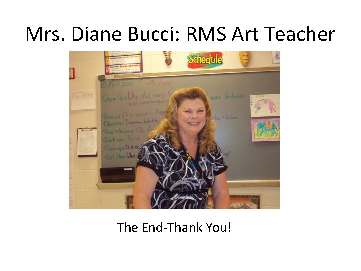 Mrs. Diane Bucci: RMS Art Teacher The End-Thank You! 