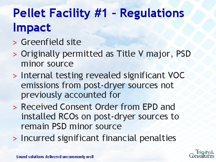 Pellet Facility #1 – Regulations Impact ˃ Greenfield site ˃ Originally permitted as Title