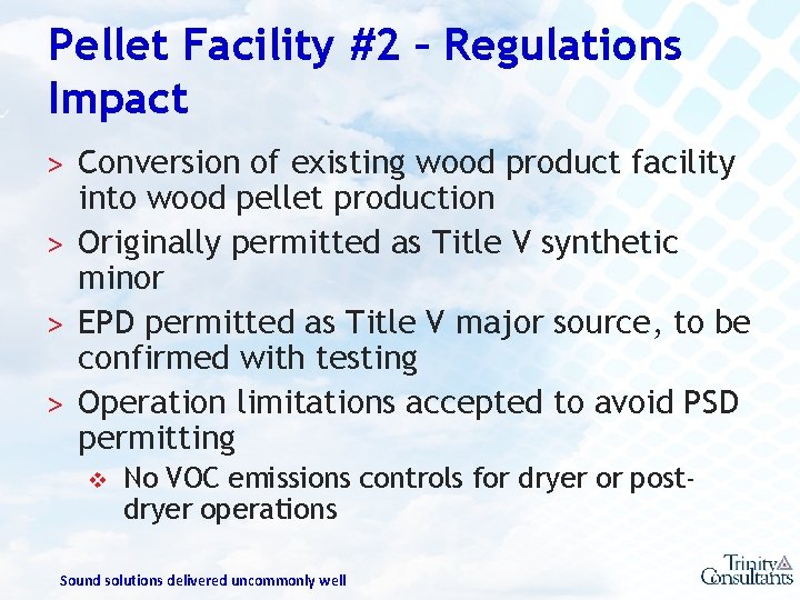 Pellet Facility #2 – Regulations Impact ˃ Conversion of existing wood product facility into