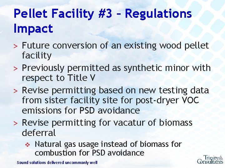 Pellet Facility #3 – Regulations Impact ˃ Future conversion of an existing wood pellet