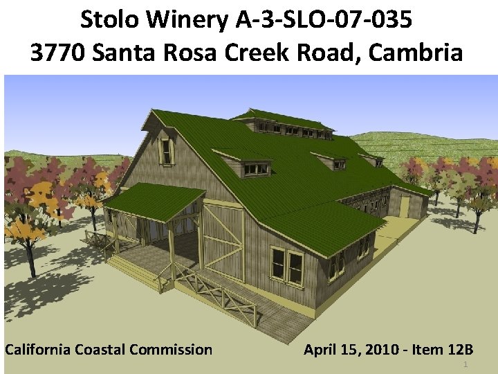 Stolo Winery A-3 -SLO-07 -035 3770 Santa Rosa Creek Road, Cambria California Coastal Commission