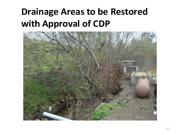 Drainage Areas to be Restored with Approval of CDP 11 Drainage Areas to be Restored with Approval of CDP 11