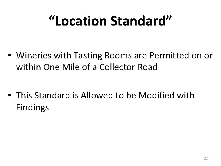 “Location Standard” • Wineries with Tasting Rooms are Permitted on or within One Mile