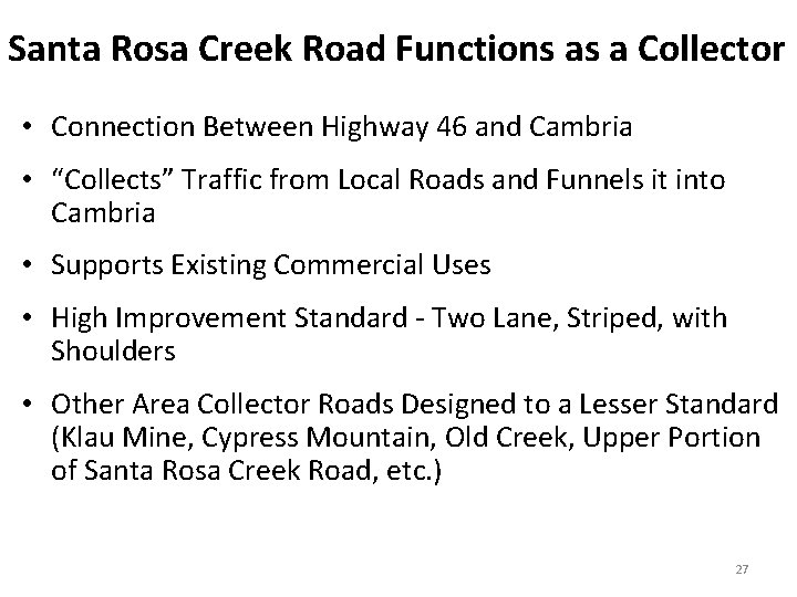 Santa Rosa Creek Road Functions as a Collector • Connection Between Highway 46 and Santa Rosa Creek Road Functions as a Collector • Connection Between Highway 46 and