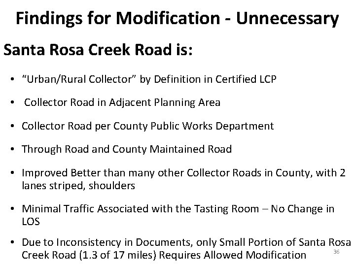 Findings for Modification - Unnecessary Santa Rosa Creek Road is: • “Urban/Rural Collector” by