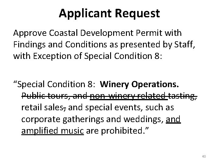 Applicant Request Approve Coastal Development Permit with Findings and Conditions as presented by Staff,