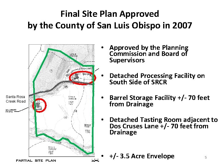 Final Site Plan Approved by the County of San Luis Obispo in 2007 • Final Site Plan Approved by the County of San Luis Obispo in 2007 •
