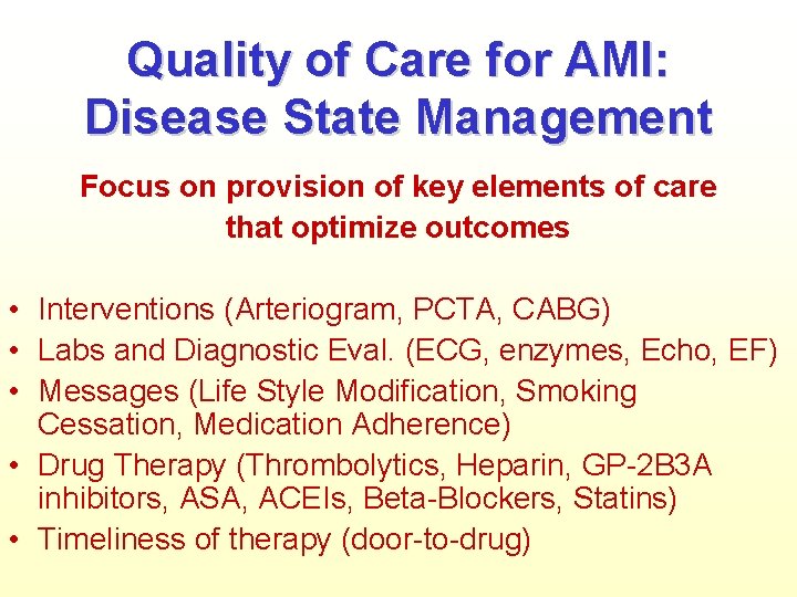 Quality of Care for AMI: Disease State Management Focus on provision of key elements