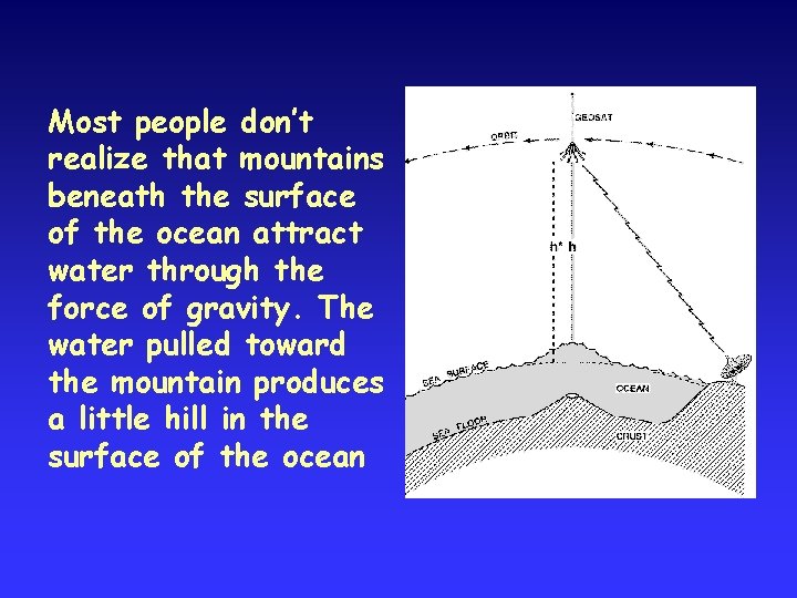 Most people don’t realize that mountains beneath the surface of the ocean attract water