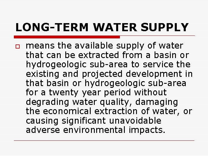 LONG-TERM WATER SUPPLY o means the available supply of water that can be extracted